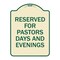 Signmission Reserved for Pastors Days and Evenings Heavy-Gauge Aluminum Sign, 24" x 18", TG-1824-23185 A-DES-TG-1824-23185 - alternate 1